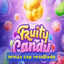 minas cap resultado